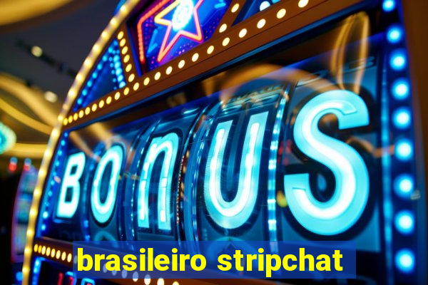 brasileiro stripchat